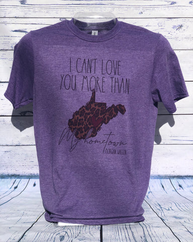 WV I Can't Love You More T-Shirt