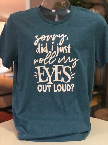 Did I Just Roll My Eyes T-shirt